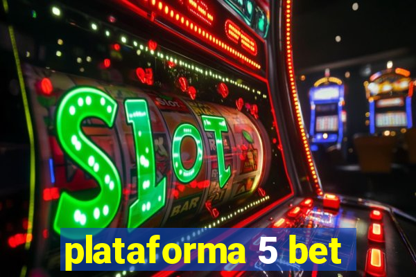 plataforma 5 bet